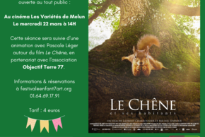 Projection du film "Le Chêne", dans le cadre du festival l'enfant et le 7e art, mercredi 22 mars à 14h au cinéma Les Variétés de Melun.