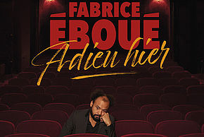 Affiche du spectacle de Fabrice Éboué, Adieu hier
