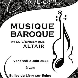 Affiche du concert "Musique Baroque" avec l'Ensemble Altaïr, vendredi 2 juin 2023 à l'Eglise de Livry-sur-Seine 